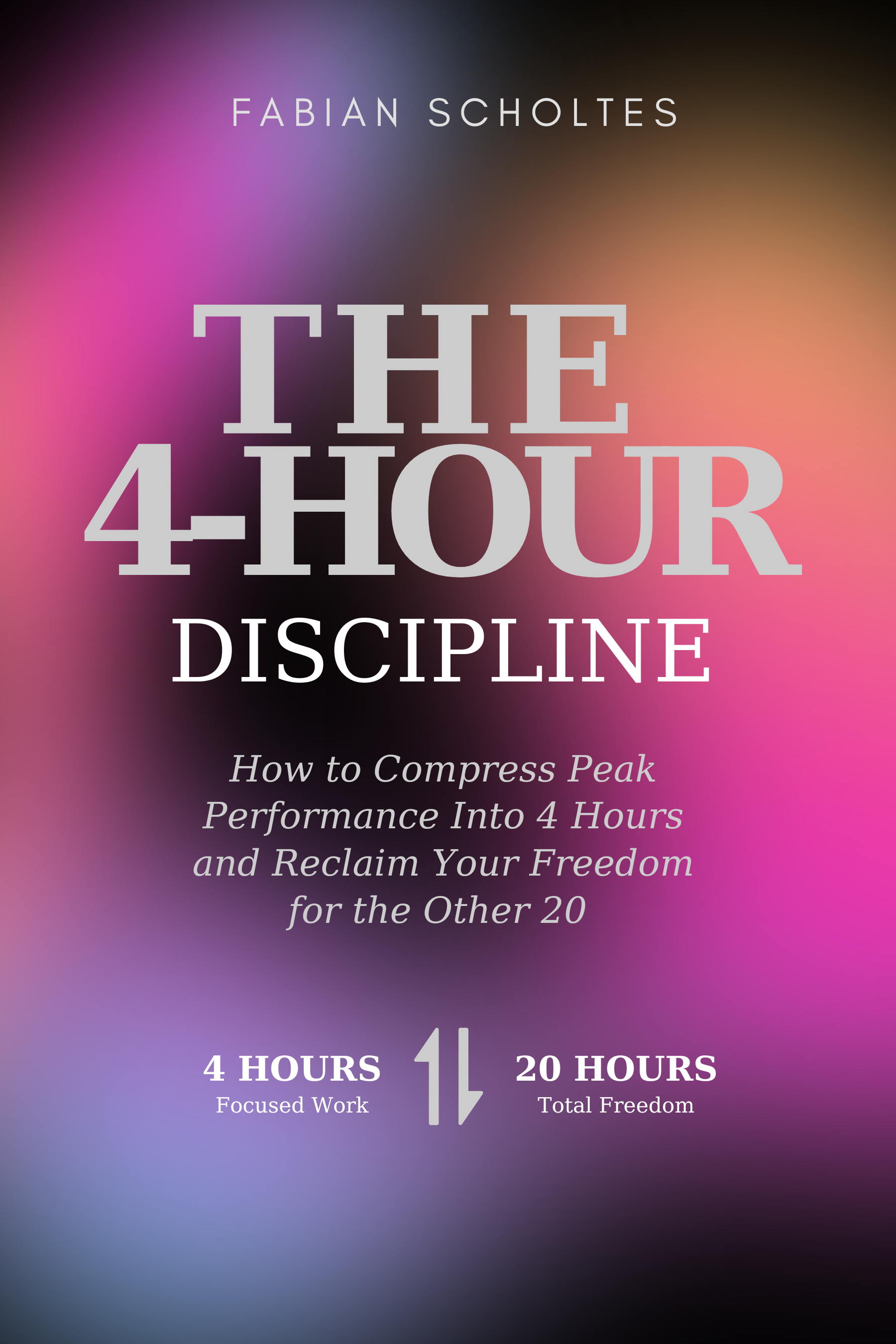 THE 4-HOUR DISCIPLINE: How to Compress Peak Performance Into 4 Hours and Reclaim Your Freedom for the Other 20 (English Edition)